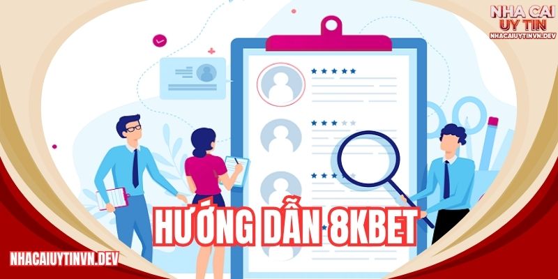 chi tiết hướng dẫn 8kbet