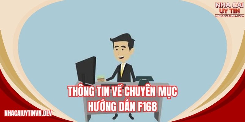 Thông tin về chuyên mục hướng dẫn F168