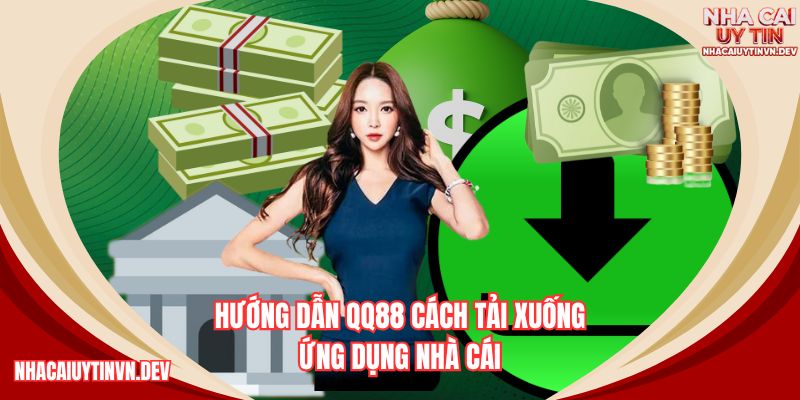 Hướng dẫn QQ88 - chi tiết cách download ứng dụng