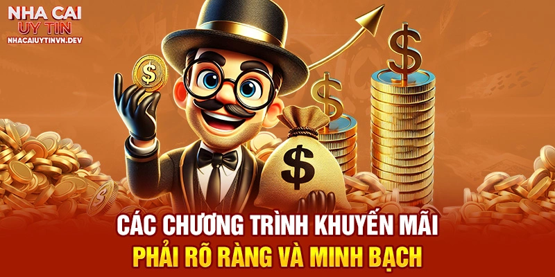 Các chương trình khuyến mãi và ưu đã luôn rõ ràng và minh bạch