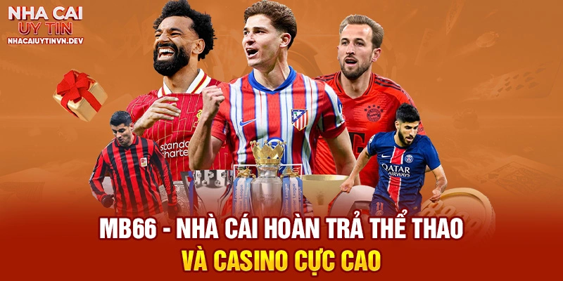 MB66 - nhà cái hoàn trả thể thao và casino cực cao
