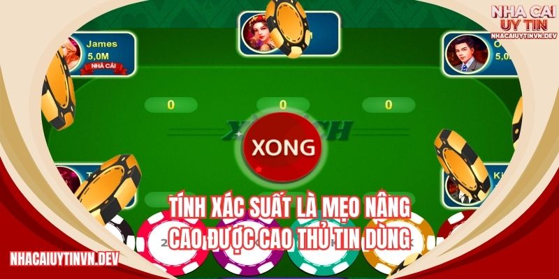 Tính xác suất là mẹo nâng cao được cao thủ tin dùng