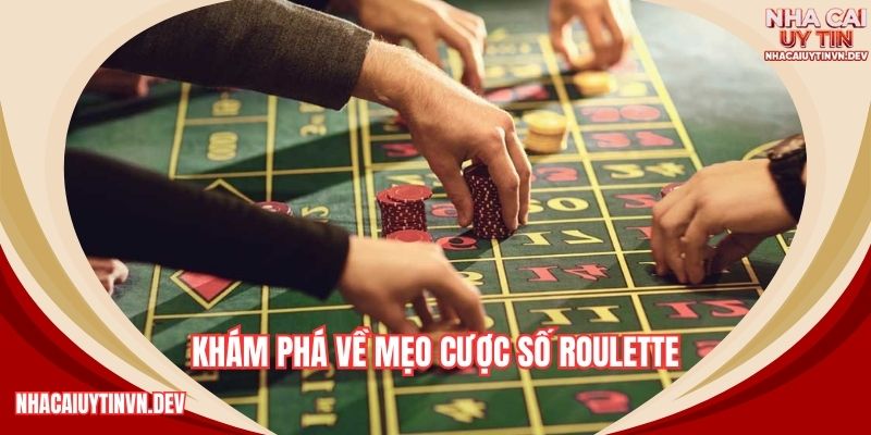 Khám phá về mẹo cược số Roulette