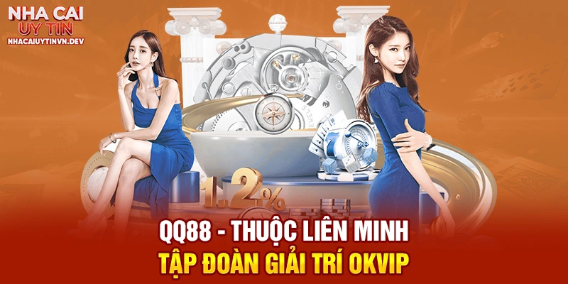 QQ88 - Thàn viên liên minh nhà cái uy tín OKVIP