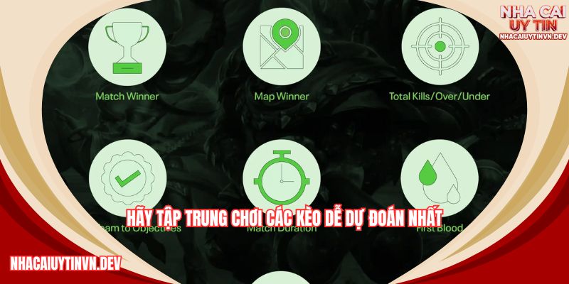 Tân thủ nên chọn chơi các kèo dễ như chiến công đầu, Rồng,...