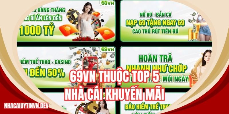 69VN thuộc top 5 nhà cái khuyến mãi