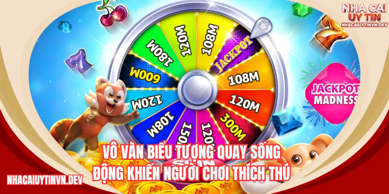 Vô vàn biểu tượng quay sống động khiến người chơi thích thú