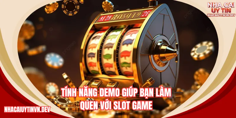 Tính năng demo giúp bạn làm quen với slot game